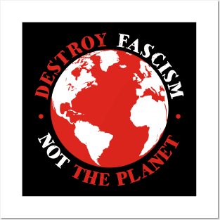 Destroy Fascism Not Global Warming Posters and Art